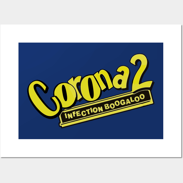 Corona 2: Infection Boogaloo Wall Art by Taversia